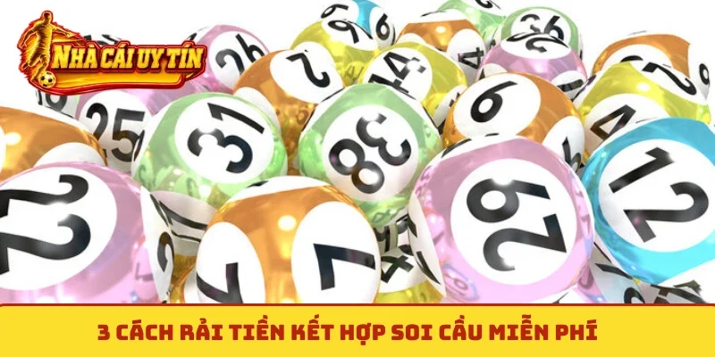 3 cách rải tiền kết hợp soi cầu miễn phí