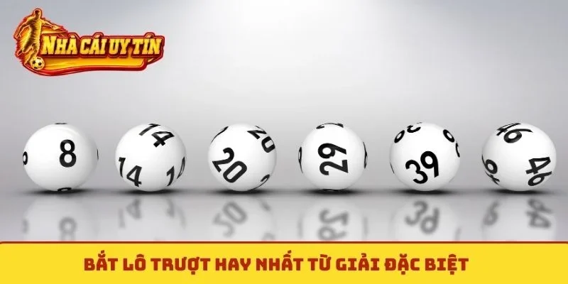 Bắt lô trượt hay nhất từ giải đặc biệt