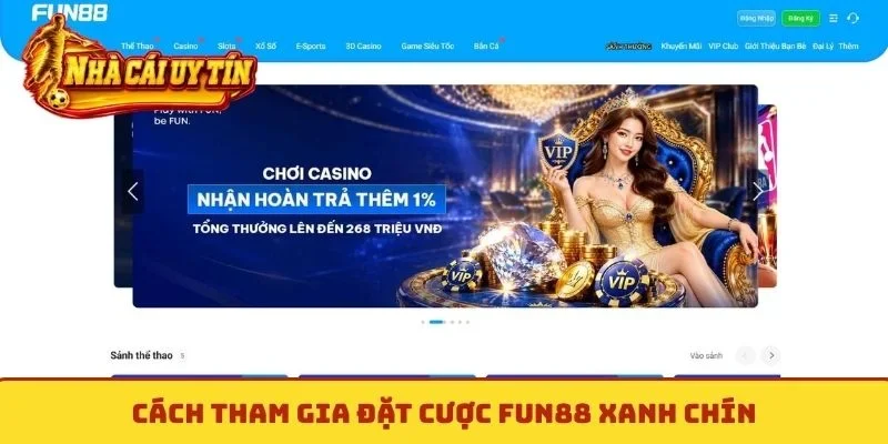 Cách tham gia đặt cược Fun88 xanh chín