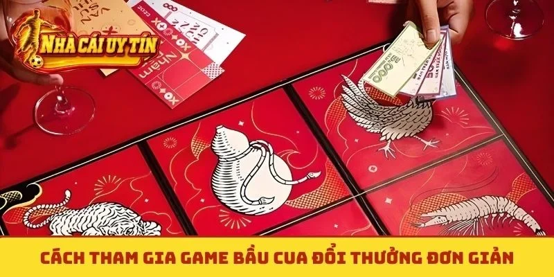 Cách tham gia game bầu cua đổi thưởng đơn giản