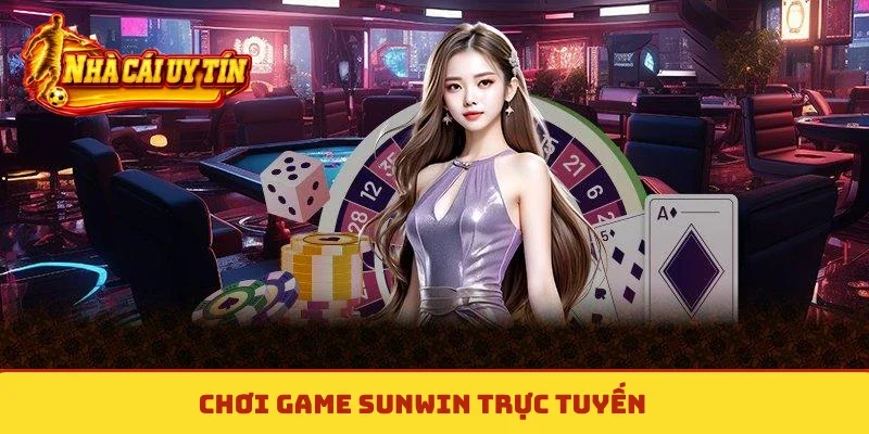 Chơi game Sunwin trực tuyến