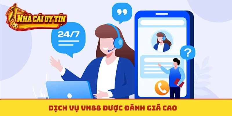 Dịch vụ VN88 được đánh giá cao