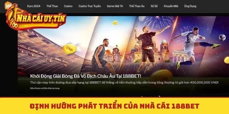 Định hướng phát triển của nhà cái 188Bet