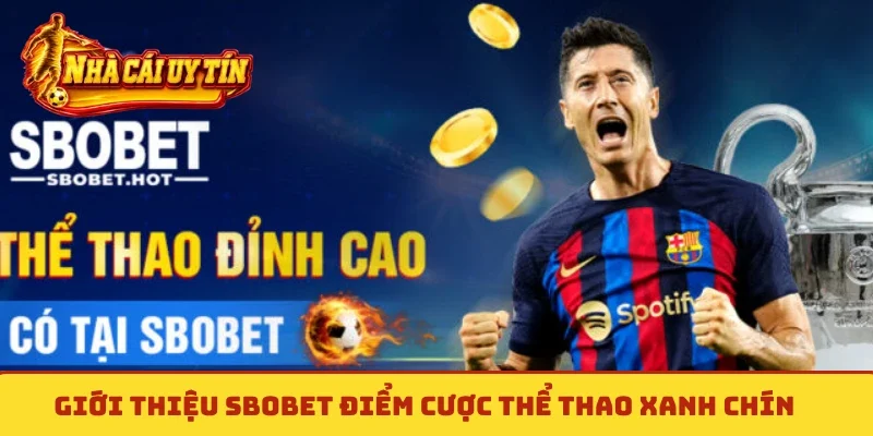 Giới thiệu Sbobet điểm cược thể thao xanh chín