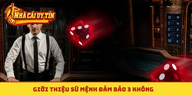 Giới thiệu sứ mệnh đảm bảo 3 không
