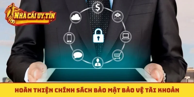 Hoàn thiện chính sách bảo mật bảo vệ tài khoản