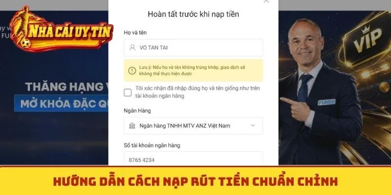 Hướng dẫn cách nạp rút tiền chuẩn chỉnh