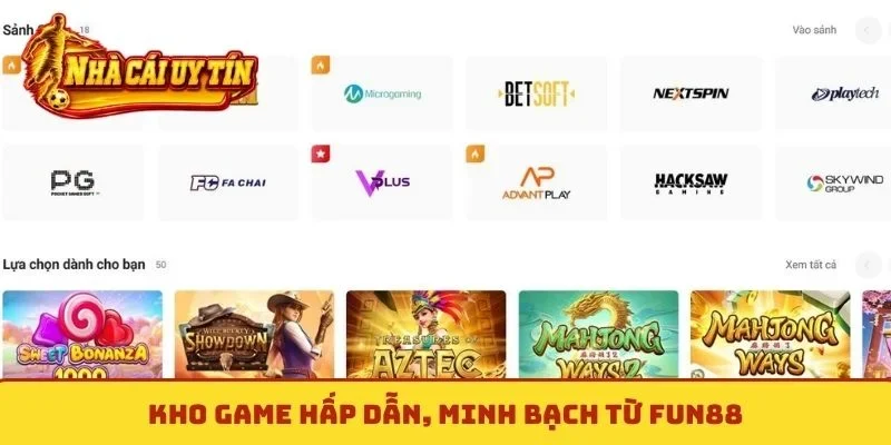Kho game hấp dẫn, minh bạch từ Fun88