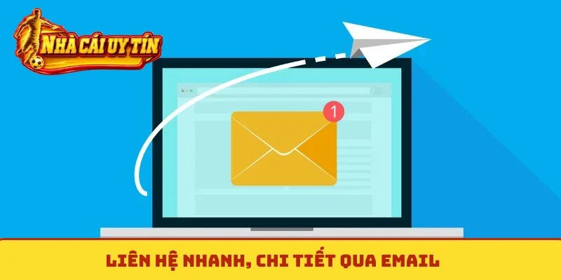 Liên hệ nhanh, chi tiết qua Email