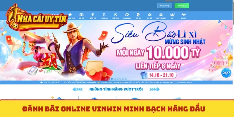 Đánh bài online Vinwin minh bạch hàng đầu