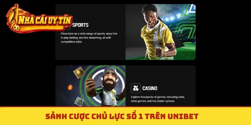 Sảnh cược chủ lực số 1 trên Unibet