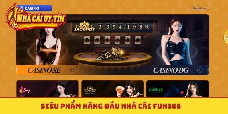Siêu phẩm hàng đầu nhà cái Fun365