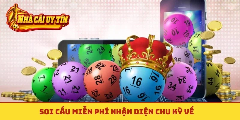 Soi cầu miễn phí nhận diện chu kỳ về