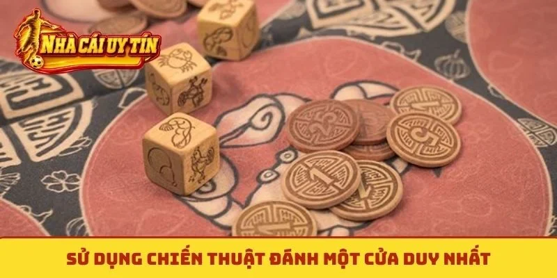 Sử dụng chiến thuật đánh một cửa duy nhất