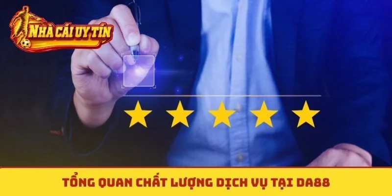 Tổng quan chất lượng dịch vụ tại DA88